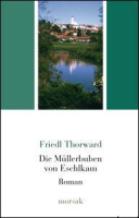 Die Müllerbuben von Eschlkam (Roman)