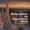 Winterzauber im Bayerischen Wald - Wenn der Bergwald lebt