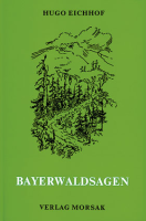 Bayerwaldsagen - Eichhof Hugo