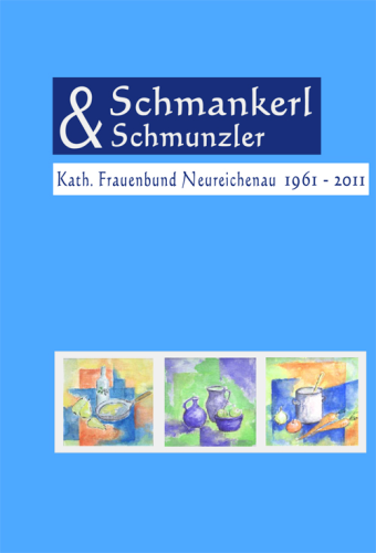 Schmankerl & Schmunzler - Kochbuch aus dem unteren Bayerischen Wald