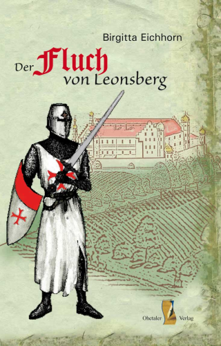 Der Fluch von Leonsberg - Historischer Roman