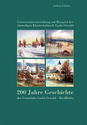 200 Jahre Gemeinde Sankt Oswald-Riedlhütte