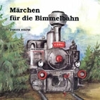 Märchen für die Bimmelbahn aus dem Böhmerwald  (Kinderbuch)