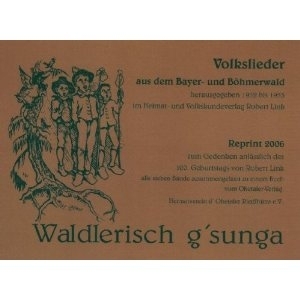 Waldlerisch gsunga: 7 Liederbücher mit Volksliedern