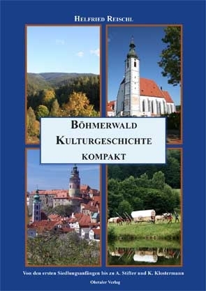 Böhmerwald Kulturgeschichte (Von den ersten Siedlungsanfängen bis zu Karl Klostermann, Softcover)