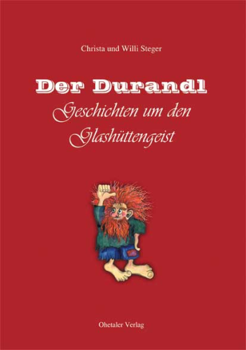 Der Durandl- Geschichten um den Glashüttengeist (Hardcover)