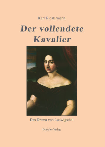Der vollendete Kavalier - Das Drama von Ludwigsthal