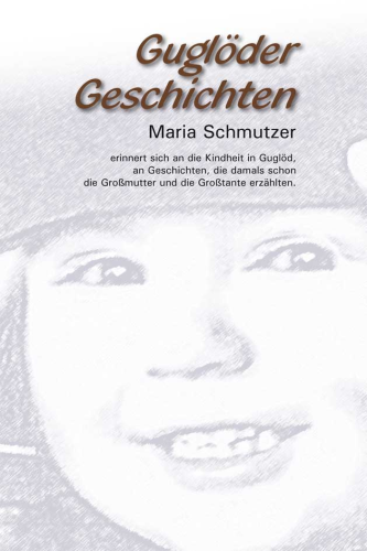 Guglöder Geschichten von Maria Schmutzer