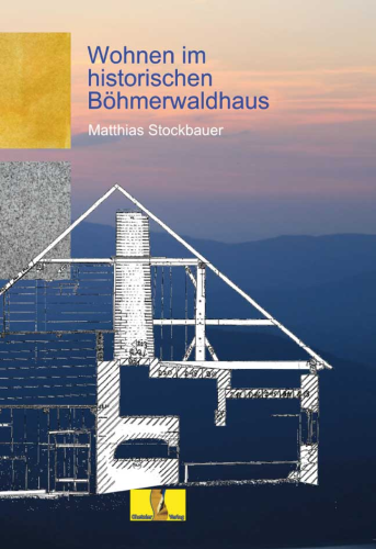Wohnen im historischen Böhmerwaldhaus