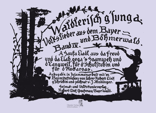 Waldlerisch gsunga Band 4 - Liederbücher mit Volksliedern