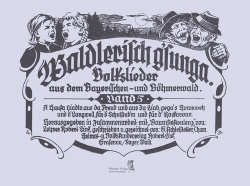 Waldlerisch gsunga Band 5 - Liederbücher mit Volksliedern