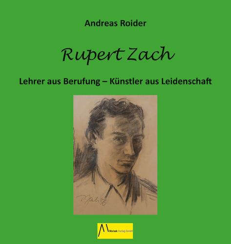 Rupert Zach -  Lehrer aus Berufung - Künstler aus Leidenschaft