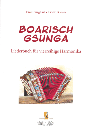Boarisch gsunga - Liederbuch für vierreihige Harmonika