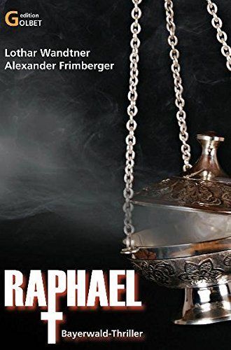 Raphael: Ein Bayerwald-Thriller